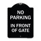 Signmission No Parking in Front of Gate Heavy-Gauge Aluminum Architectural Sign, 24" x 18", BW-1824-23719 A-DES-BW-1824-23719 - alternate 1